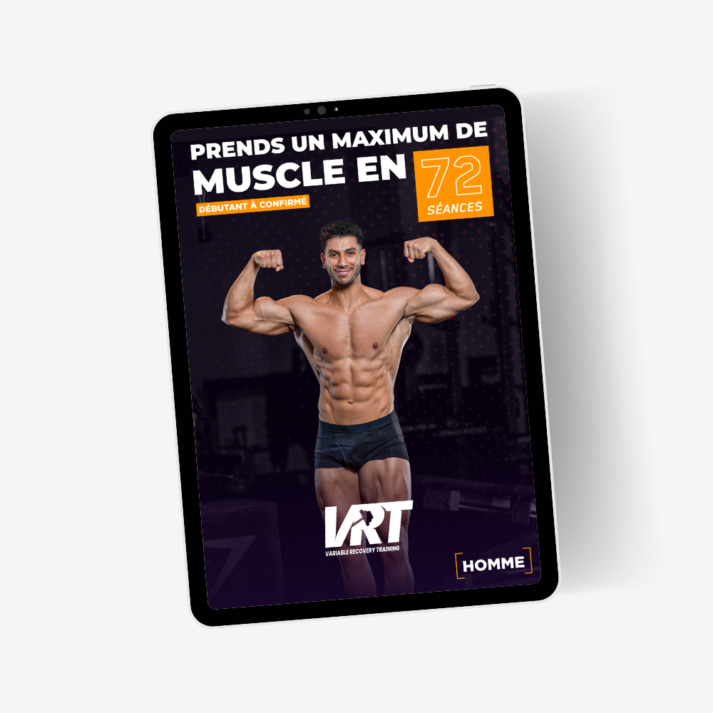 VARIABLE RECOVERY TRAINING - PRENDS UN MAXIMUM DE MUSCLE EN 72 SÉANCES - HOMME